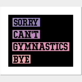 Sorry Can’t Gymnastics Bye Gymnastics Mom Posters and Art